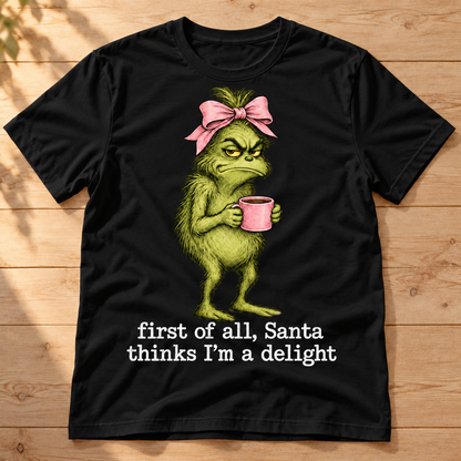 Grumpy Christmas Shirt, Funny Holiday T-Shirt, Santa Thinks I’m a Delight Tee, Christmas Humor Shirt, Green Holiday Gift