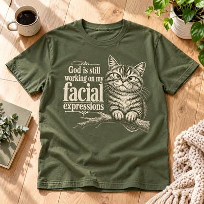God Is Still Working On My Facial Expressions T-Shirt - Funny Grumpy Cat Graphic Tee