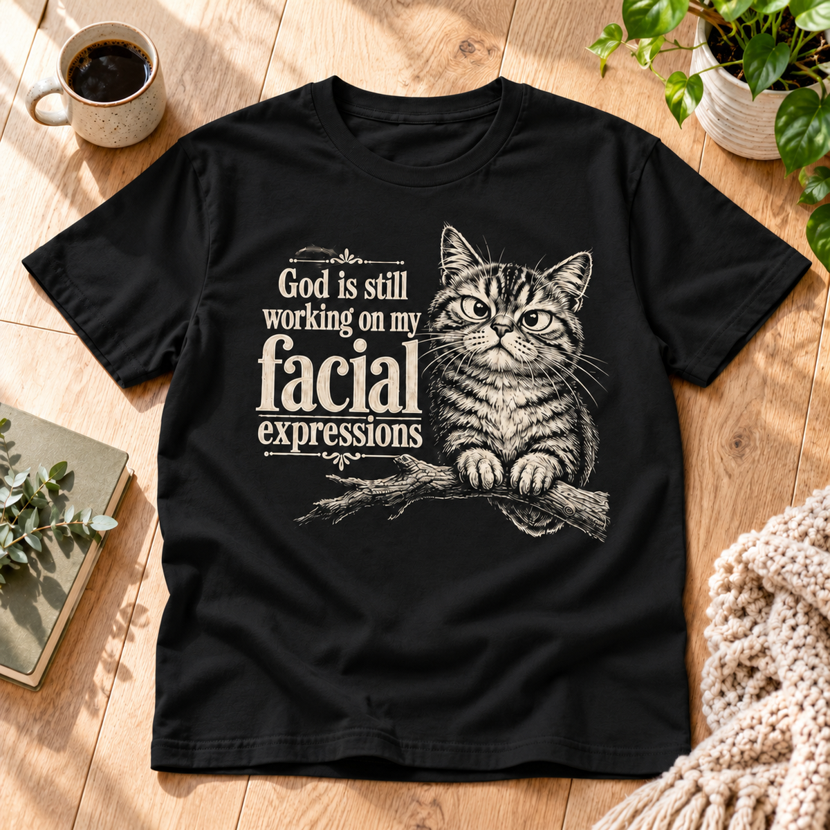 God Is Still Working On My Facial Expressions T-Shirt - Funny Grumpy Cat Graphic Tee