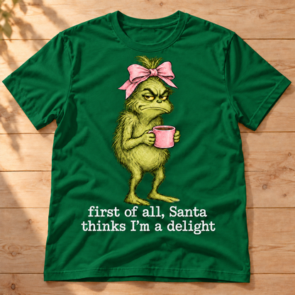 Grumpy Christmas Shirt, Funny Holiday T-Shirt, Santa Thinks I’m a Delight Tee, Christmas Humor Shirt, Green Holiday Gift